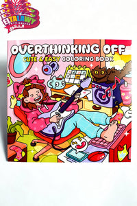 OVERTHINKING OFF coloring book